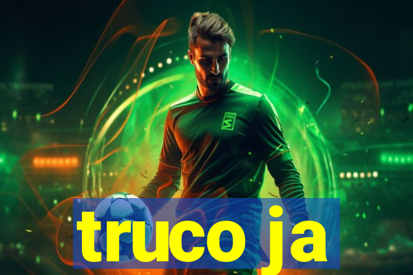 truco ja